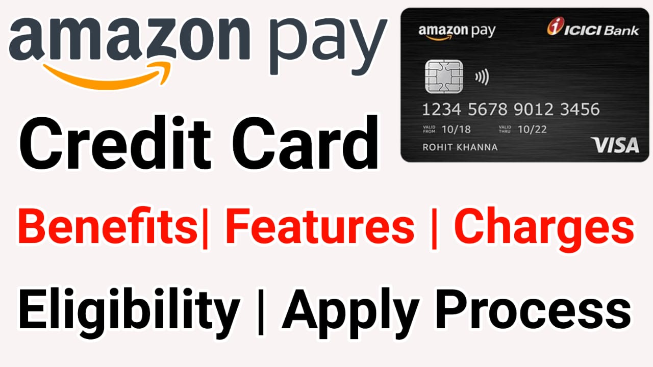 Amazon Pay ICICI Credit Card Benefits Charges Apply Process Bank Fiber